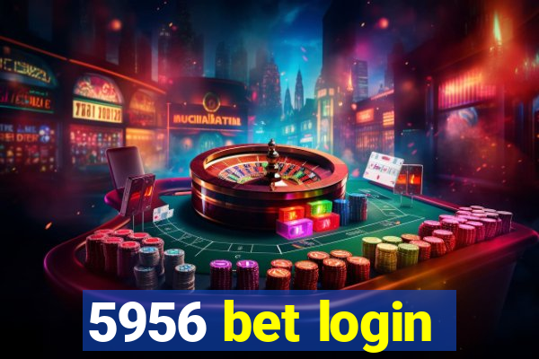 5956 bet login